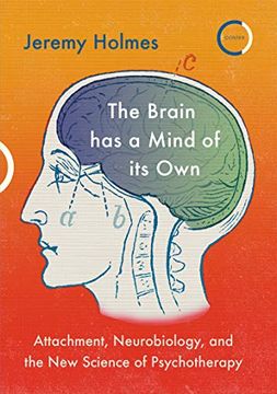 portada The Brain has a Mind of its Own: Attachment, Neurobiology, and the new Science of Psychotherapy (in English)