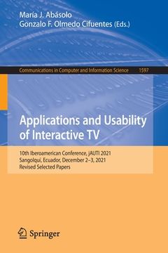 portada Applications and Usability of Interactive TV: 10th Iberoamerican Conference, Jauti 2021, Sangolquí, Ecuador, December 2-3, 2021, Revised Selected Pape (in English)