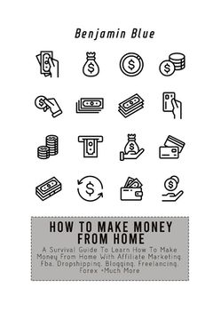 portada How to Make Money from Home: A Survival Guide To Learn How To Make Money From Home With Affiliate Marketing, Fba, Dropshipping, Blogging, Freelanci (en Inglés)