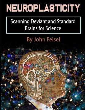 portada Neuroplasticity: Scanning Deviant and Standard Brains for Science