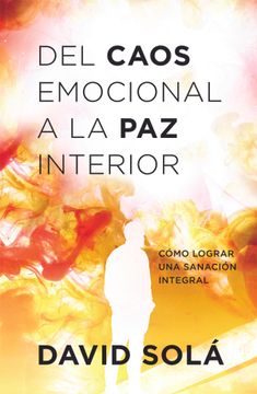 portada Del Caos Emocional a la paz Interior: Cómo Lograr una Sanación Integral