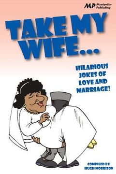 portada Take my Wife: Hilarious Jokes of Love and Marriage