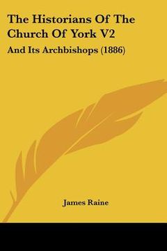 portada the historians of the church of york v2: and its archbishops (1886) (in English)