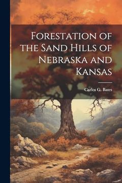 portada Forestation of the Sand Hills of Nebraska and Kansas (en Inglés)