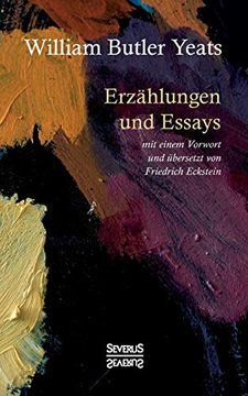 portada Erzählungen und Essays: Mit Einem Vorwort und Übersetzt von Friedrich Eckstein (en Alemán)