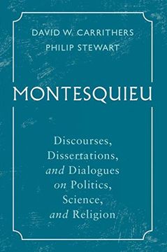 portada Montesquieu: Discourses, Dissertations, and Dialogues on Politics, Science, and Religion (Cambridge Texts in the History) (in English)
