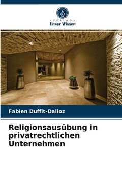 portada Religionsausübung in privatrechtlichen Unternehmen (en Alemán)