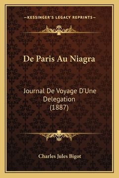 portada De Paris Au Niagra: Journal De Voyage D'Une Delegation (1887) (en Francés)