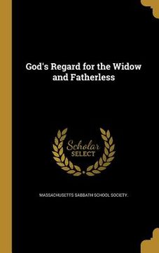 portada God's Regard for the Widow and Fatherless (in English)