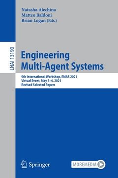 portada Engineering Multi-Agent Systems: 9th International Workshop, Emas 2021, Virtual Event, May 3-4, 2021, Revised Selected Papers (en Inglés)