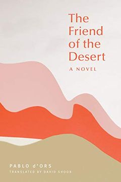 portada The Friend of the Desert: A Novel (en Inglés)