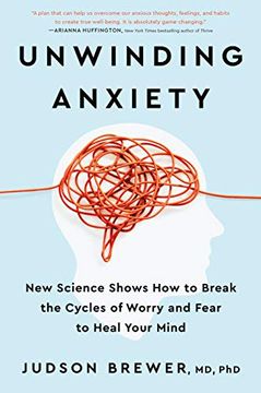 portada Unwinding Anxiety: New Science Shows how to Break the Cycles of Worry and Fear to Heal Your Mind 