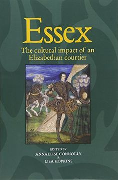 portada Essex: The Cultural Impact of an Elizabethan Courtier