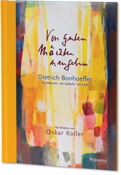 portada Von Guten Mächten Umgeben: Dietrich Bonhoeffer: Ein Mensch? Ein Gedicht? Ein Lied: Dietrich Bonhoeffer: Ein Mensch - ein Gedicht - Eine Geschichte (en Alemán)
