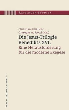 portada Die Jesus-Trilogie Benedikts Xvi. Eine Herausforderung für die Moderne Exegese (Ratzinger-Studien) (in German)