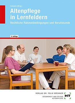 portada Altenpflege in Lernfeldern. Rechtliche Rahmenbedingungen und Berufskunde (en Alemán)
