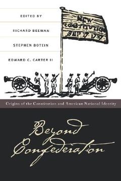 portada beyond confederation: origins of the constitution and american national identity (en Inglés)