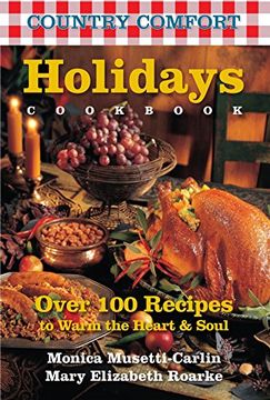 portada Holidays Cookbook: Country Comfort: Over 100 Recipes to Warm the Heart & Soul (en Inglés)
