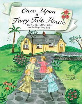 portada Once Upon a Fairy Tale House: The True Story of Four Sisters and the Magic They Built (en Inglés)