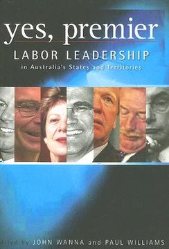 portada yes, premier: labor leadership in australia's states and territories (en Inglés)