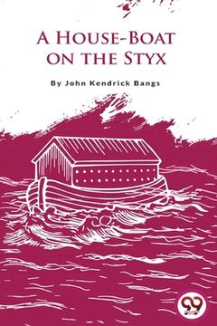 portada A House-Boat on the Styx (en Inglés)