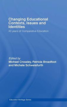 portada Changing Educational Contexts, Issues and Identities: 40 Years of Comparative Education (Education Heritage) (en Inglés)