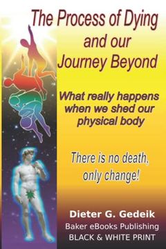 portada The Process of Dying and our Journey Beyond: What Really Happens When we Shed our Physical Body (en Inglés)