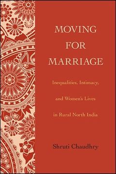 portada Moving for Marriage: Inequalities, Intimacy, and Women's Lives in Rural North India (en Inglés)
