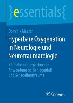 portada Hyperbare Oxygenation in Neurologie und Neurotraumatologie: Klinische und experimentelle Anwendung bei Schlaganfall und Schädelhirntrauma (essentials) (German Edition)
