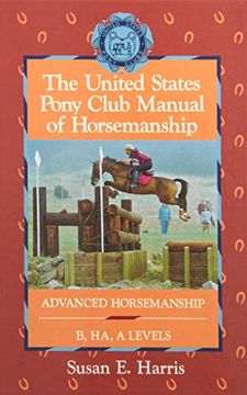 portada The United States Pony Club Manual of Horsemanship: Advanced Horsemanship b (en Inglés)