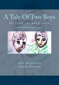 portada A Tale Of Two Boys: The truth, the whole truth, and nothing but... (in English)