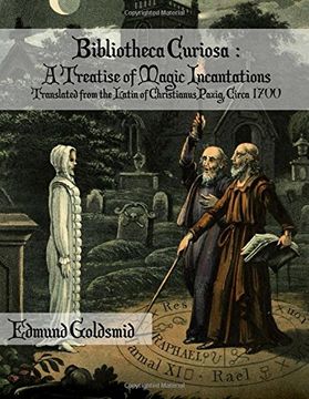 portada Bibliotheca Curiosa : A Treatise of Magic Incantations: Translated from the Latin of Christianus Pazig, Circa 1700