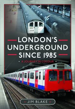 portada London's Underground Since 1985: A Journey in Colour (en Inglés)