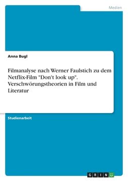 portada Filmanalyse nach Werner Faulstich zu dem Netflix-Film "Don't look up". Verschwörungstheorien in Film und Literatur (en Alemán)