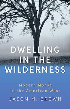portada Dwelling in the Wilderness: Modern Monks in the American West (en Inglés)