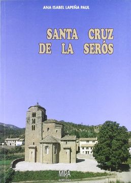 portada Santa Cruz de la Serós: Arte, Formas de Vida e Historia de un Pueblo del Alto Aragón (in Spanish)