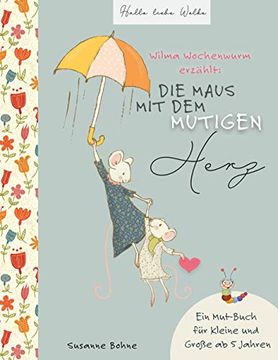 portada Wilma Wochenwurm Erzählt: Die Maus mit dem Mutigen Herz. 