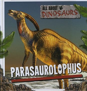 portada Parasaurolophus (All About Dinosaurs)