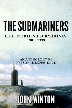 portada The Submariners: Life in British Submarines, 1901-1999 (en Inglés)