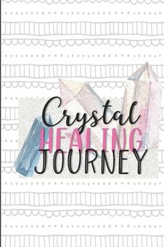 portada Crystal Healing Journey: Gems and Stone Inventory Tracker Gift for Crystal Lovers (en Inglés)