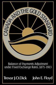 portada Canada and Gold Standard 1871-1913: Balance of Payments Adjustment Under Fixed Exchange Rates, 1871-1913 (Studies in Macroeconomic History) 