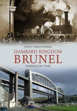 portada Isambard Kingdom Brunel Through Time (en Inglés)