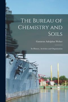 portada The Bureau of Chemistry and Soils: Its History, Activities and Organization (in English)