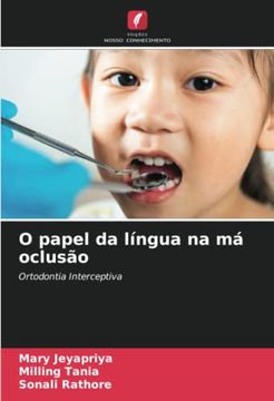 portada O Papel da Língua na má Oclusão: Ortodontia Interceptiva