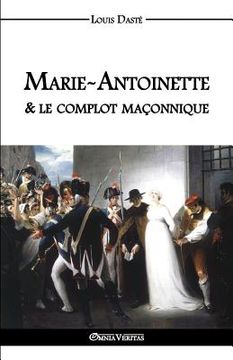 portada Marie-Antoinette & le complot maçonnique (in French)