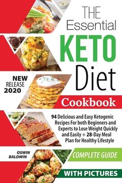portada The Essential Keto Diet Cookbook: 94 Delicious and Easy Ketogenic Recipes For both Beginners and Experts to Lose Weight Quickly and Easily + 28-Day Me