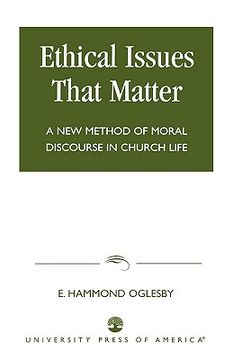 portada ethical issues that matter: a new method of moral discourse in church life (en Inglés)