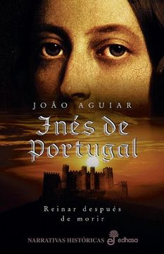 portada Ines de Portugal: Reinar Despues de Morir