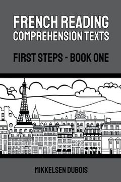 portada French Reading Comprehension Texts: First Steps - Book One (en Inglés)