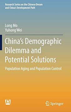 portada China's Demographic Dilemma and Potential Solutions: Population Aging and Population Control (Research Series on the Chinese Dream and China’S Development Path) (en Inglés)